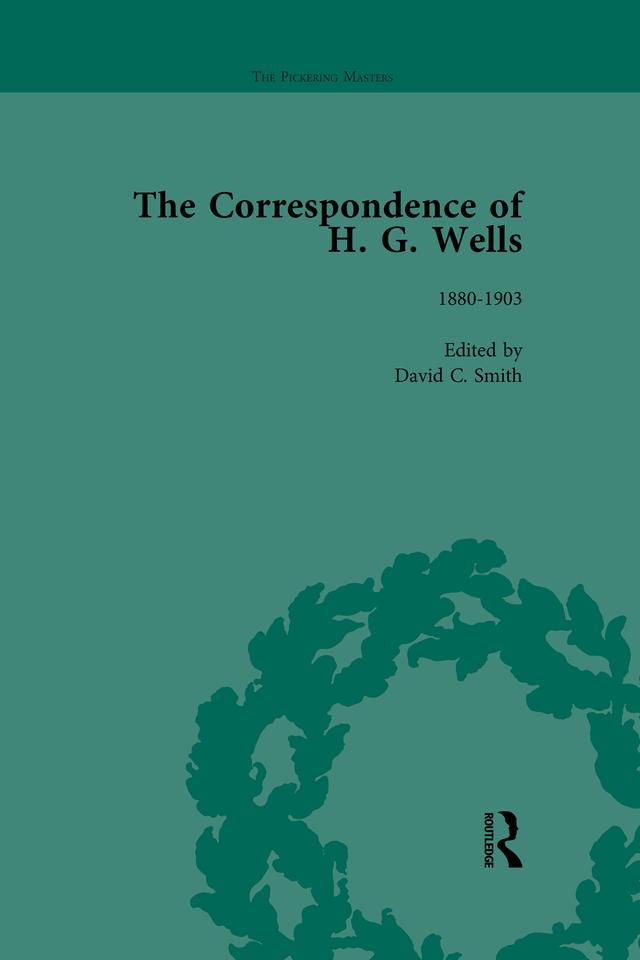The Correspondence of H G Wells Vol 1 by David Smith, H G Wells, Patrick Parrinder