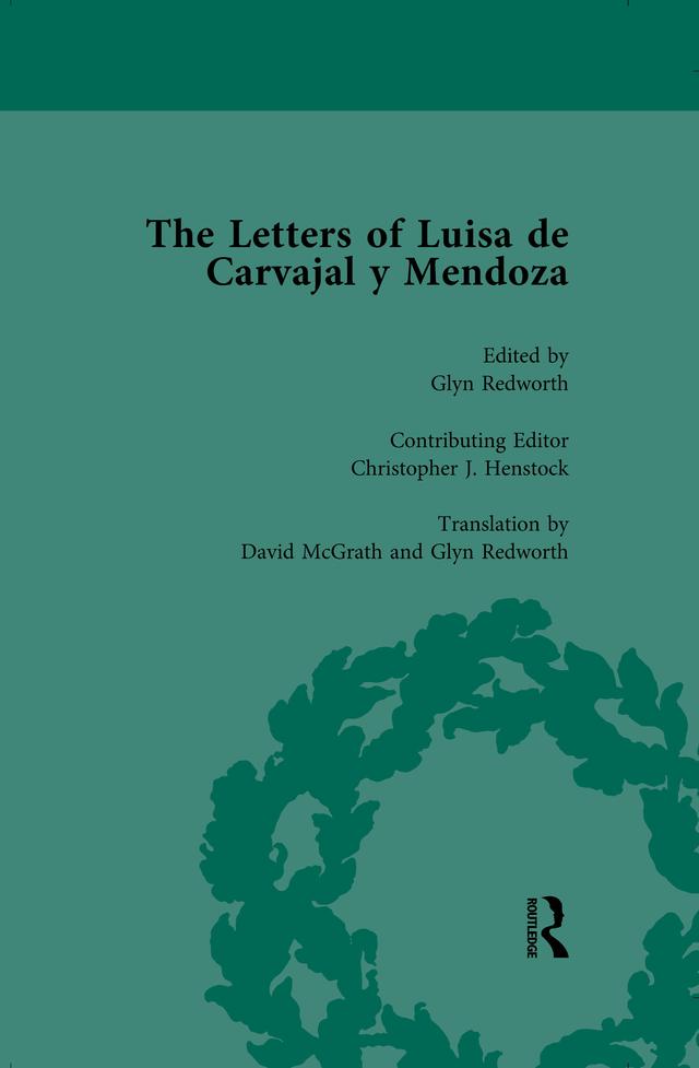 The Letters of Luisa de Carvajal y Mendoza Vol 2 by Christopher J Henstock, Glyn Redworth