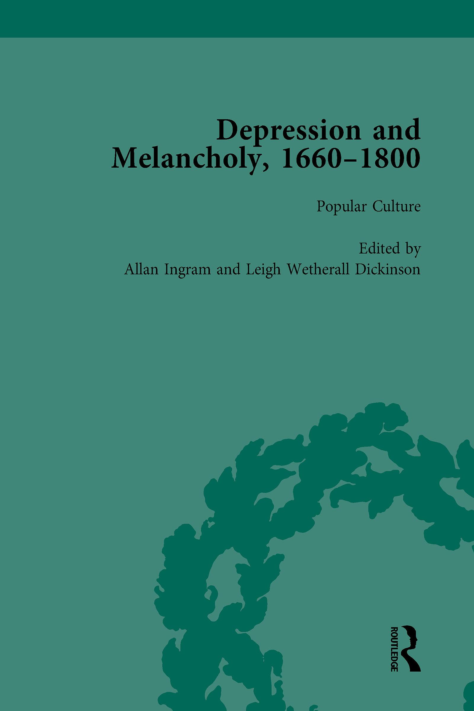 Depression and Melancholy, 1660–1800 vol 4