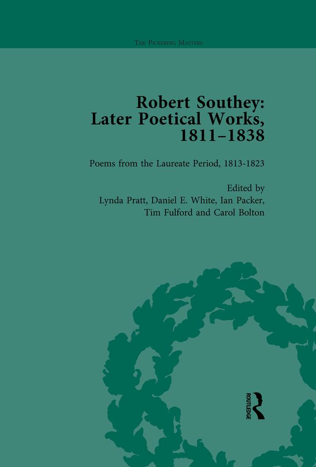 Robert Southey: Later Poetical Works, 1811-1838 Vol 3 by Carol Bolton, Daniel E White, Diego Saglia, Ian Packer, Lynda Pratt, Rachel Crawford, Tim Fulford
