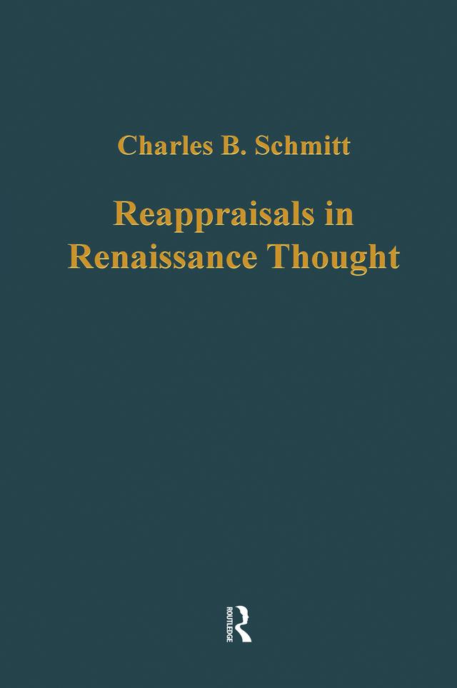 Reappraisals in Renaissance Thought by Charles B. Schmitt, Charles Webster