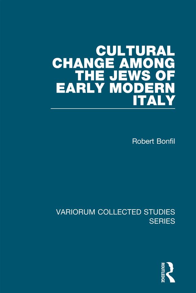 Cultural Change Among the Jews of Early Modern Italy by Robert Bonfil