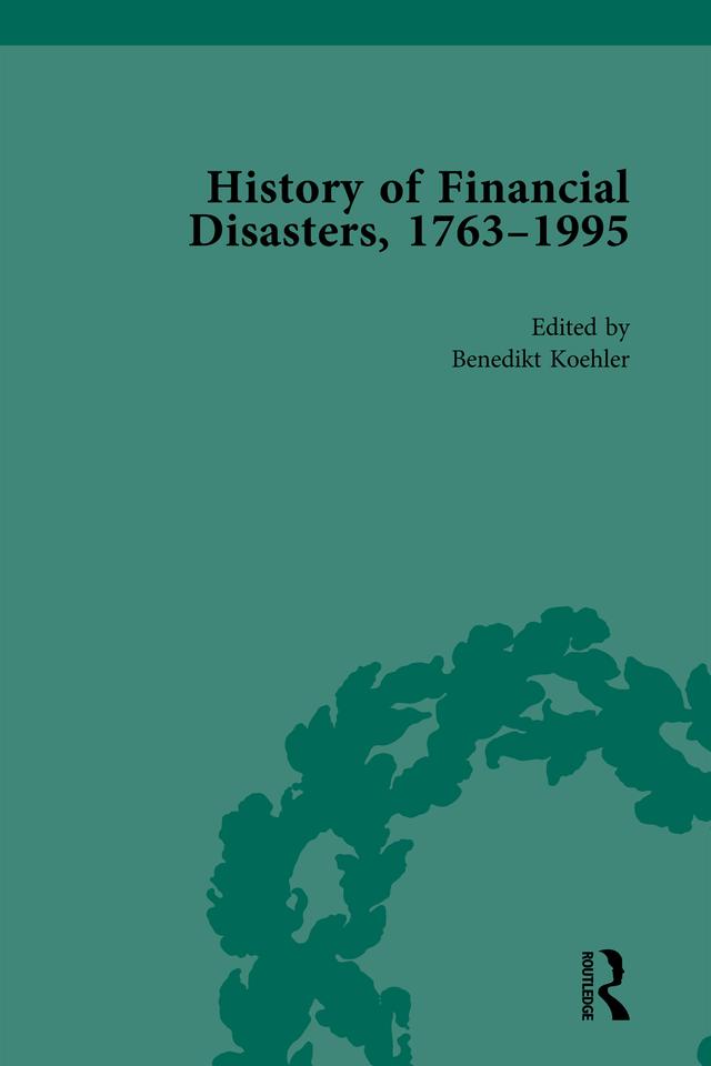 The History of Financial Disasters, 1763-1995 Vol 2 by Benedikt Koehler, Mark Duckenfield, Stefan Altorfer