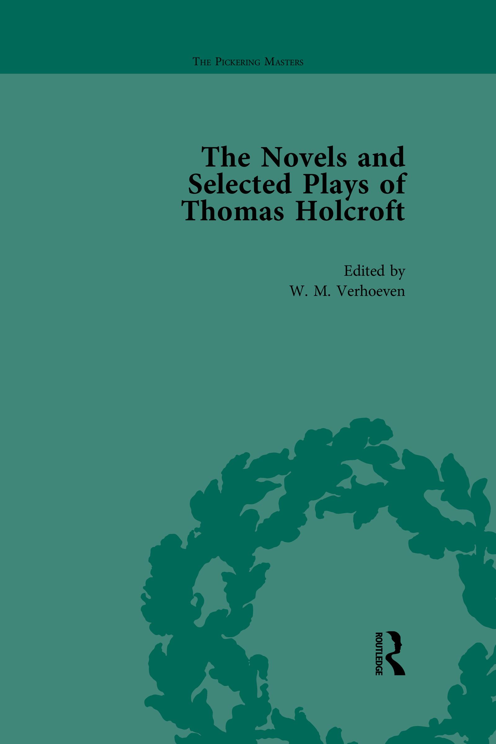 The Novels and Selected Plays of Thomas Holcroft Vol 3