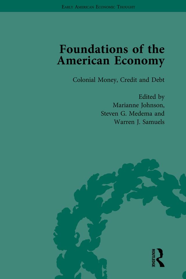 The Foundations of the American Economy Vol 3 by Marianne Johnson, Steven G. Medema, Warren J. Samuels