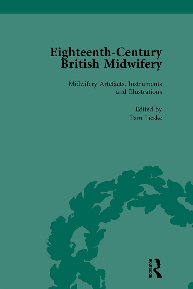 Eighteenth-Century British Midwifery, Part III vol 12 by Pam Lieske