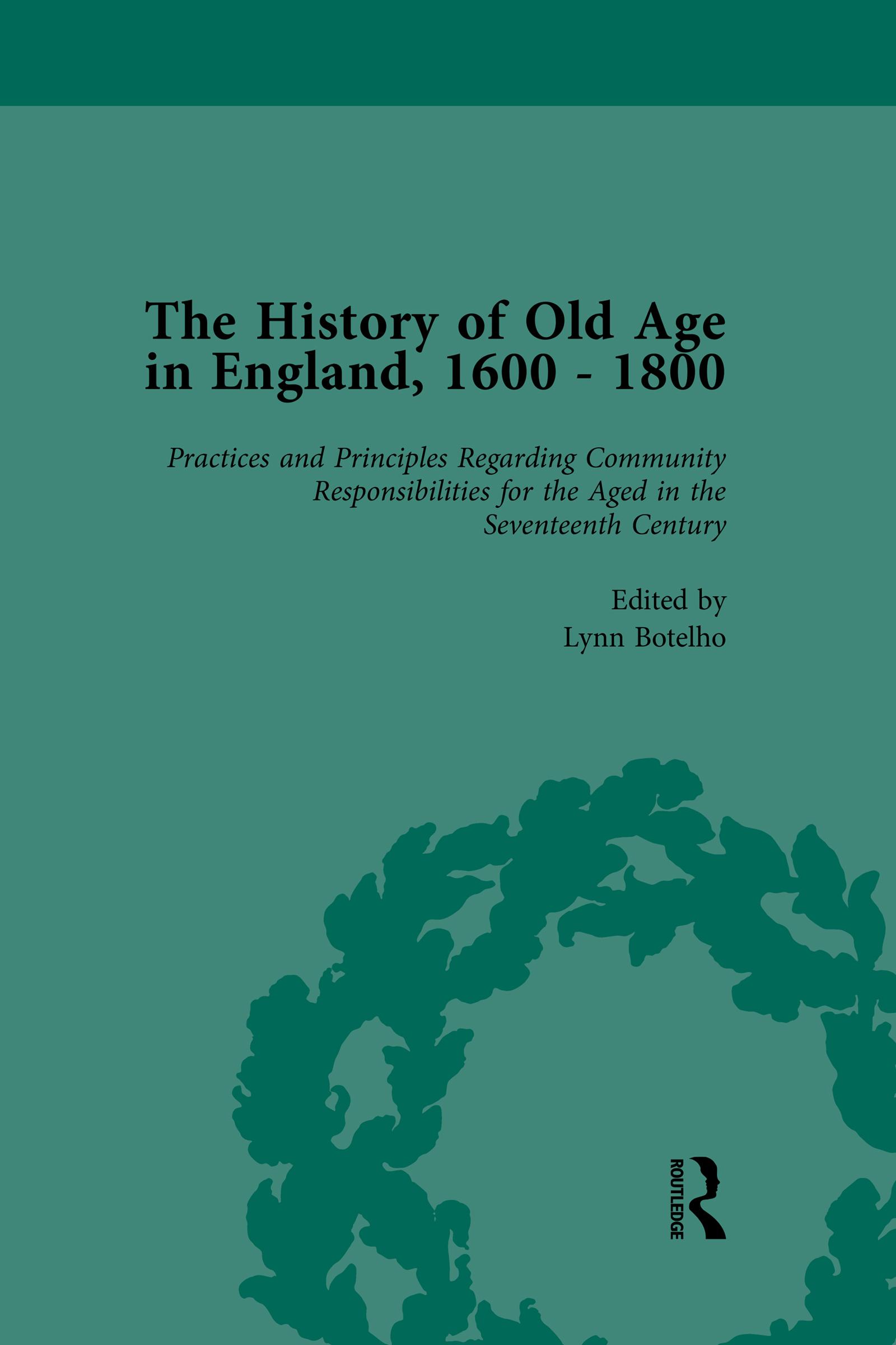 The History of Old Age in England, 1600-1800, Part II vol 5