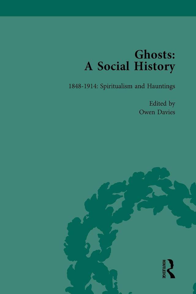 Ghosts: A Social History, vol 4 by Owen Davies
