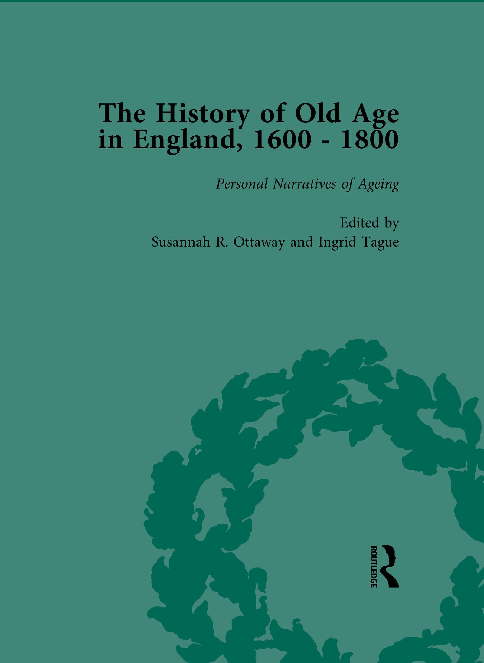 The History of Old Age in England, 1600-1800, Part II vol 8