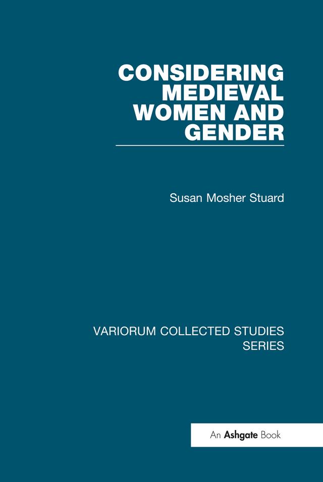Considering Medieval Women and Gender by Susan Mosher Stuard