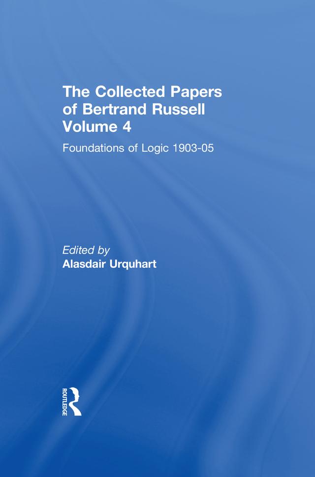 The Collected Papers of Bertrand Russell, Volume 4 by Alasdair Urquhart, Albert C. Lewis