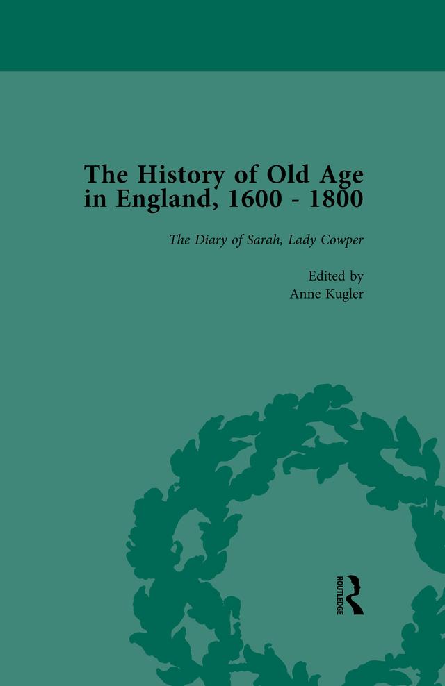 The History of Old Age in England, 1600-1800, Part II vol 7 by Anne Kugler, Lynn Botelho, Susannah R Ottaway