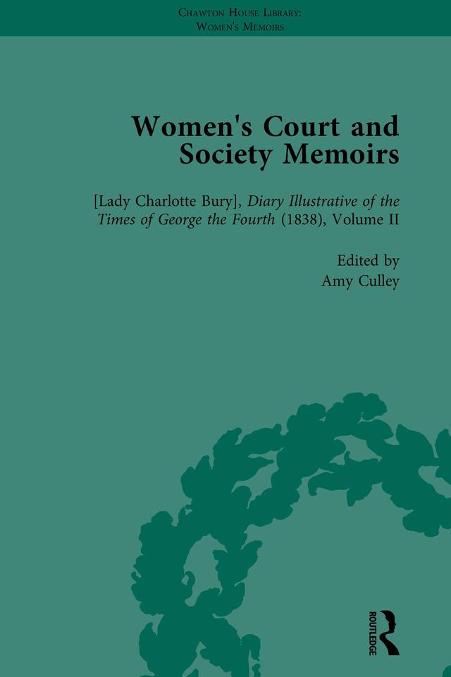 Women's Court and Society Memoirs, Part I Vol 2 by Amy Culley, Katherine Turner