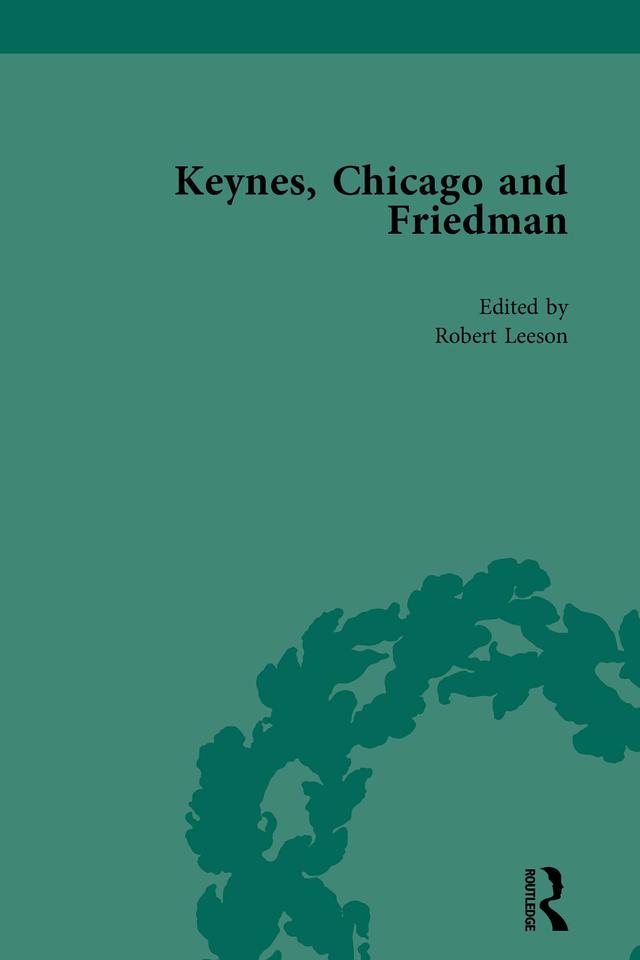 Keynes, Chicago and Friedman, Volume 2 by Milton Friedman, Robert Leeson