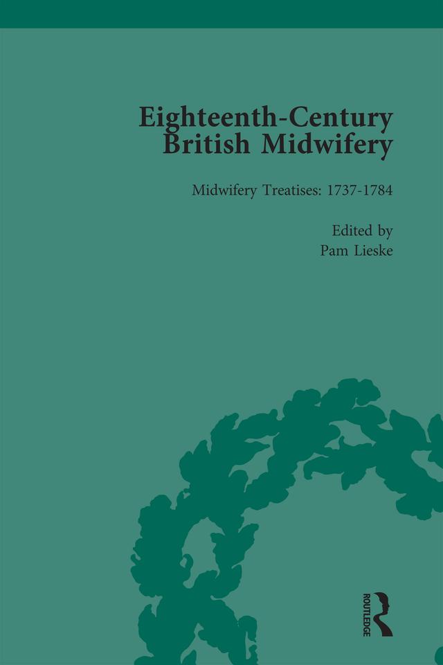 Eighteenth-Century British Midwifery, Part III vol 9 by Pam Lieske
