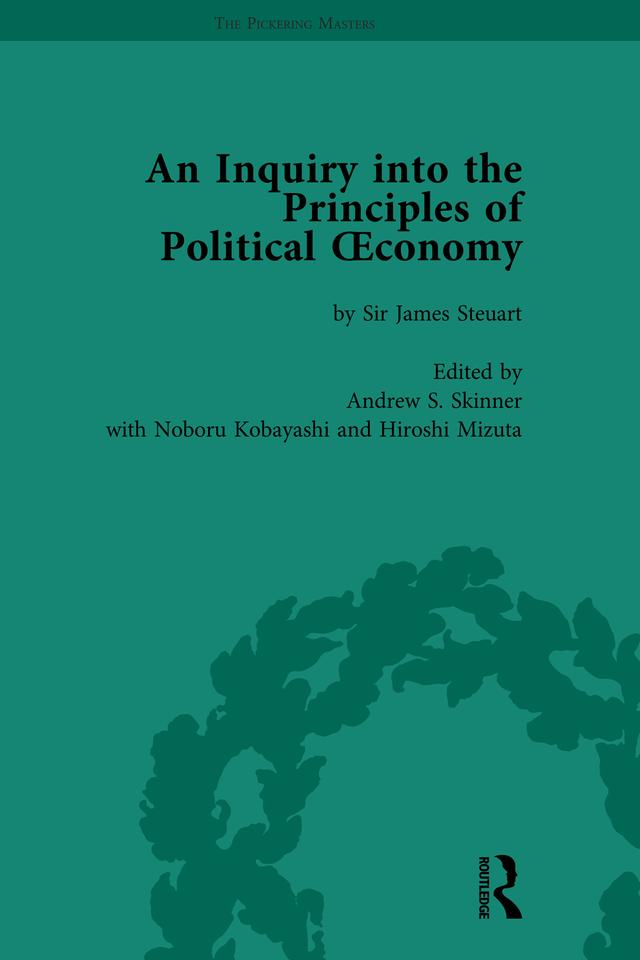 An Inquiry into the Principles of Political Oeconomy Volume 4 by Andrew S Skinner, Hiroshi Mizuta, Noboru Kobayashi
