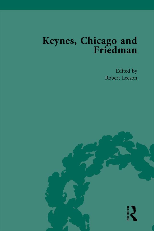 Keynes, Chicago and Friedman, Volume 1 by Milton Friedman, Robert Leeson