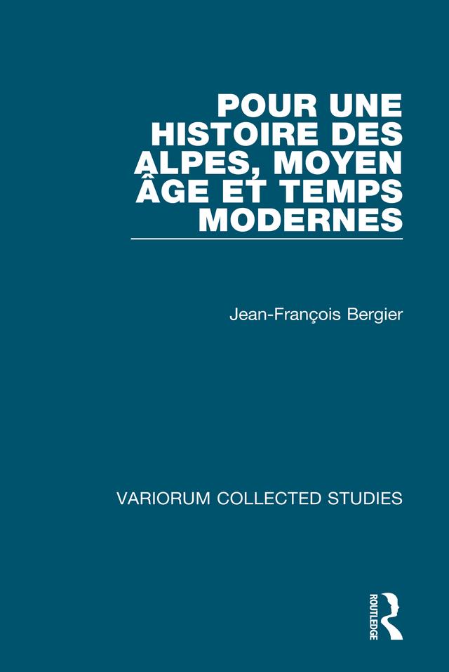 Pour une histoire des Alpes, Moyen Age et Temps Modernes by Jean-François Bergier