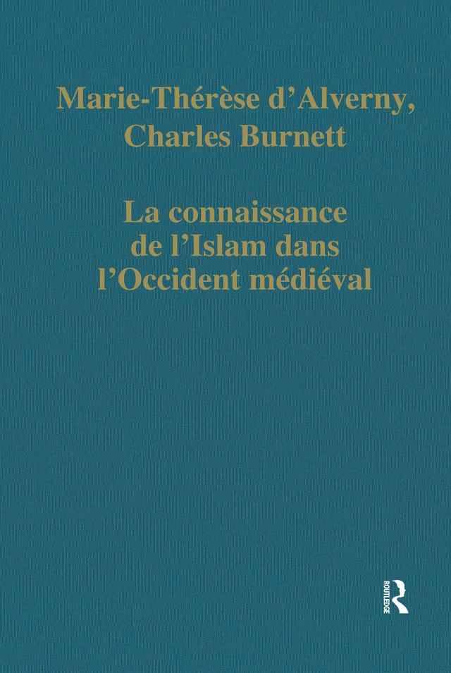 La connaissance de l'Islam dans l'Occident médiéval by Charles Burnett, Marie-Thérèse d’Alverny