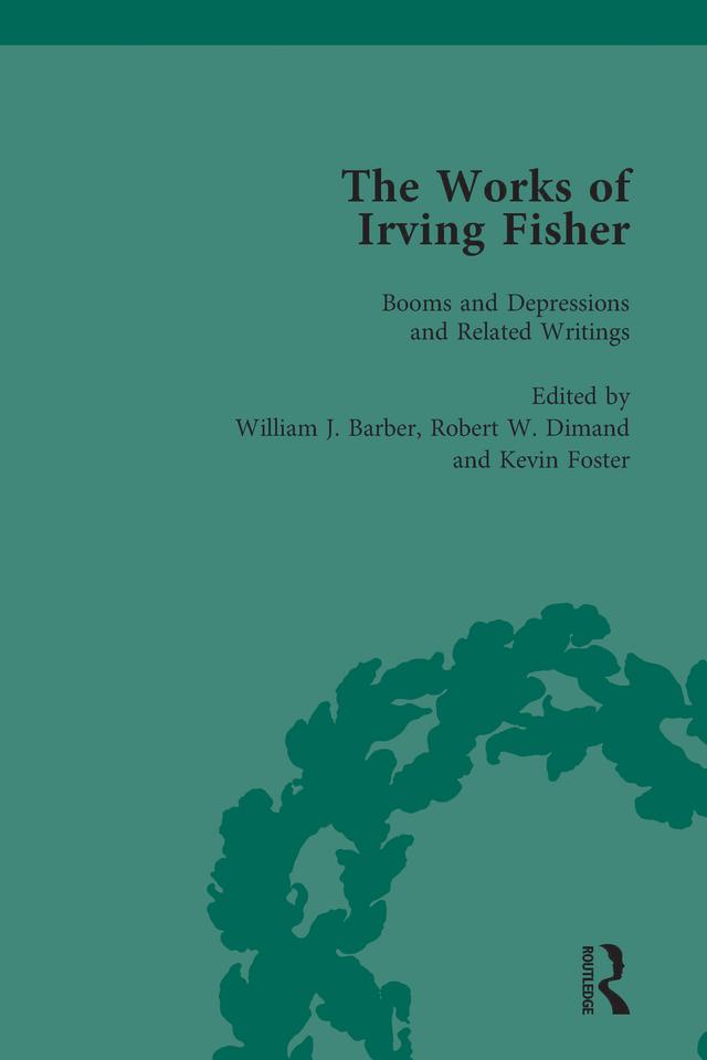 The Works of Irving Fisher Vol 10 by James Tobin, Kevin Foster, Robert W Dimand, William J Barber