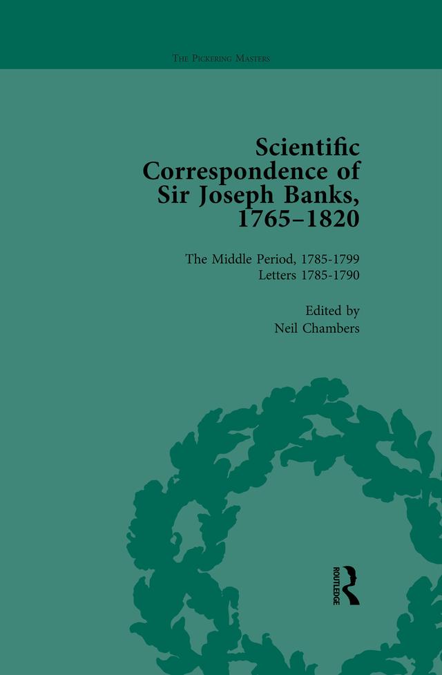 The Scientific Correspondence of Sir Joseph Banks, 1765-1820 Vol 3 by Neil Chambers