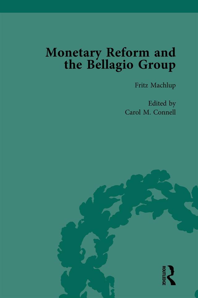 Monetary Reform and the Bellagio Group Vol 1 by Carol M Connell, Joseph Salerno