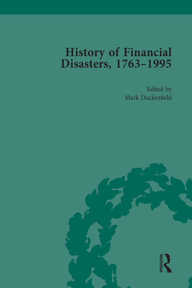 The History of Financial Disasters, 1763-1995 Vol 3 by Benedikt Koehler, Mark Duckenfield, Stefan Altorfer