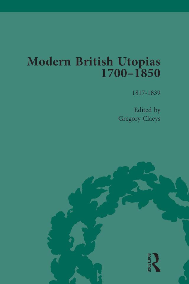 Modern British Utopias, 1700-1850 Vol 6 by Gregory Claeys
