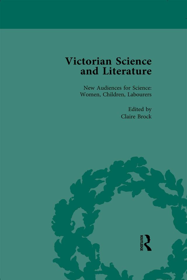 Victorian Science and Literature, Part II vol 5 by Bernard Lightman, Claire Brock, Gowan Dawson, Justin Sausman, Marwa Elshakry, Ralph O'Connor, Roger Luckhurst, Sujit Sivasundaram