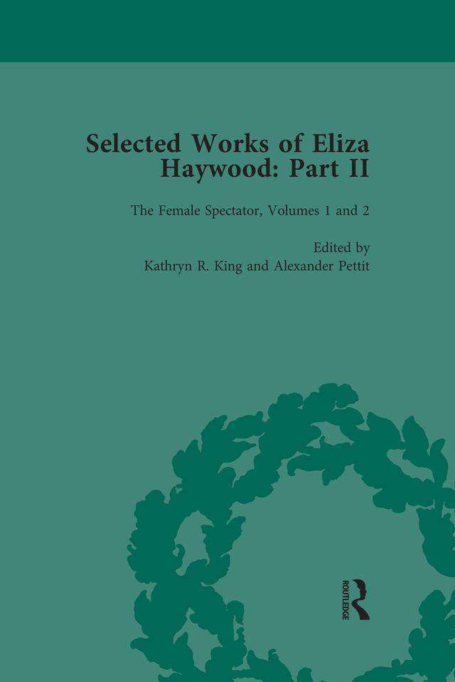 Selected Works of Eliza Haywood, Part II Vol 2 by Alex Pettit