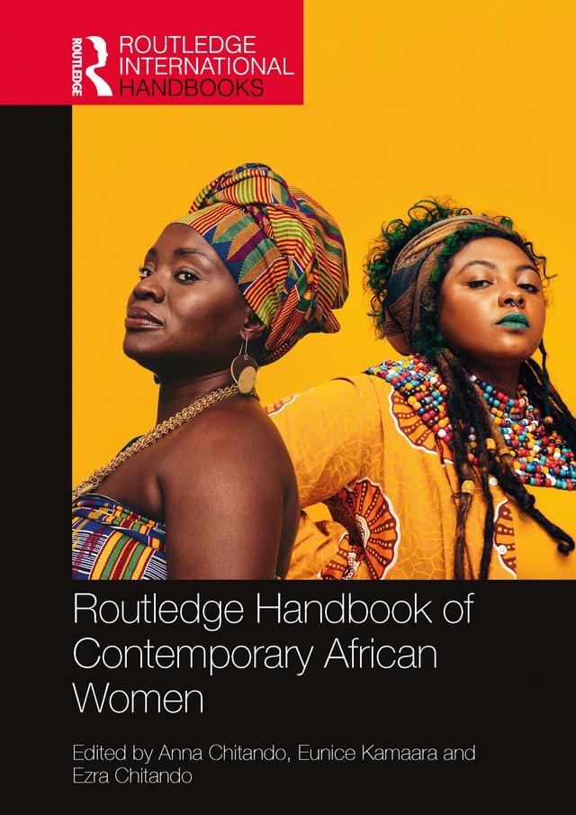 Routledge Handbook of Contemporary African Women by Anna Chitando, Eunice Kamaara, Ezra Chitando