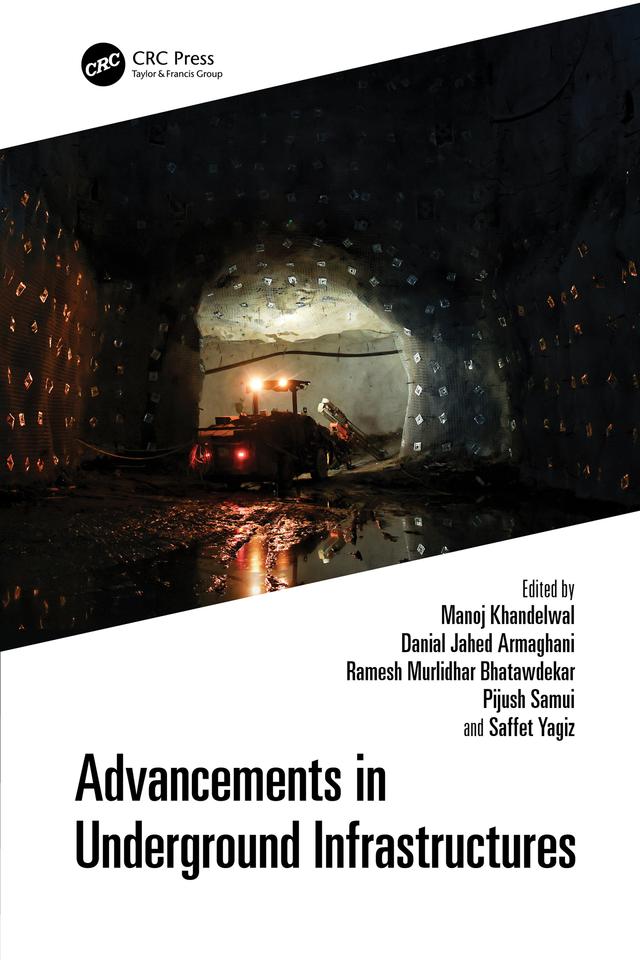 Advancements in Underground Infrastructures by Danial Jahed Armaghani, Manoj Khandelwal, Pijush Samui, Ramesh Murlidhar Bhatawdekar, Saffet Yagiz