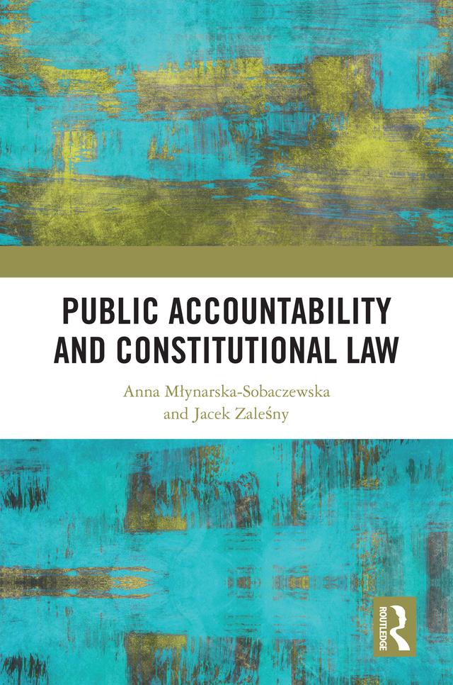 Public Accountability and Constitutional Law by Anna Młynarska-Sobaczewska, Jacek Zaleśny
