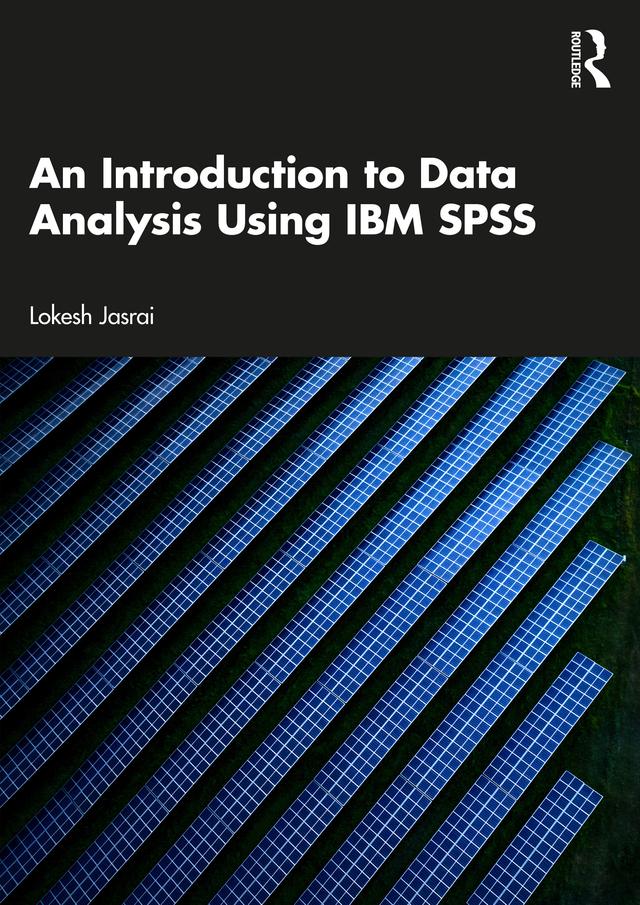 An Introduction to Data Analysis Using IBM SPSS by Lokesh Jasrai