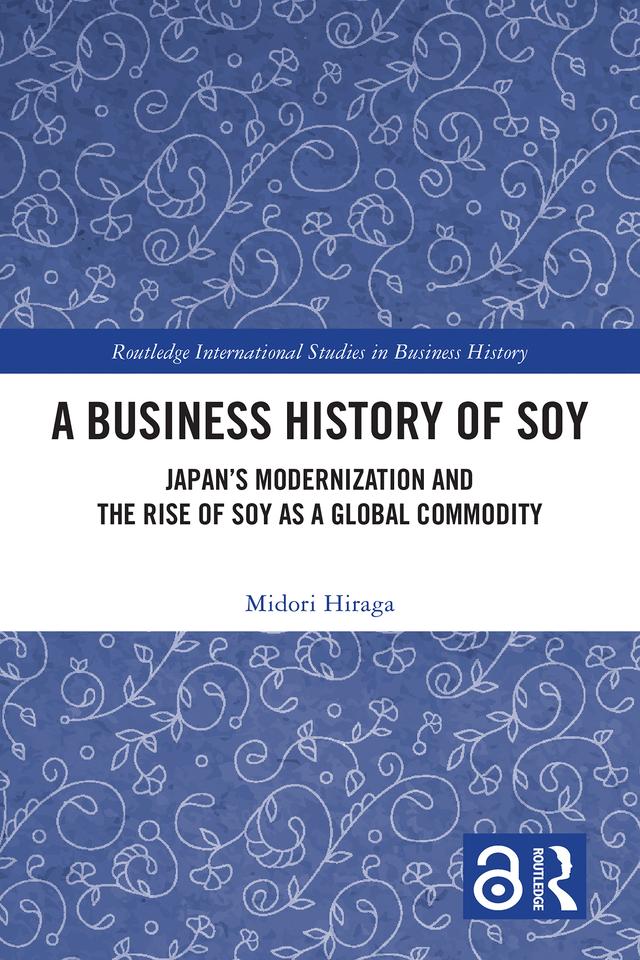 A Business History of Soy by Midori Hiraga