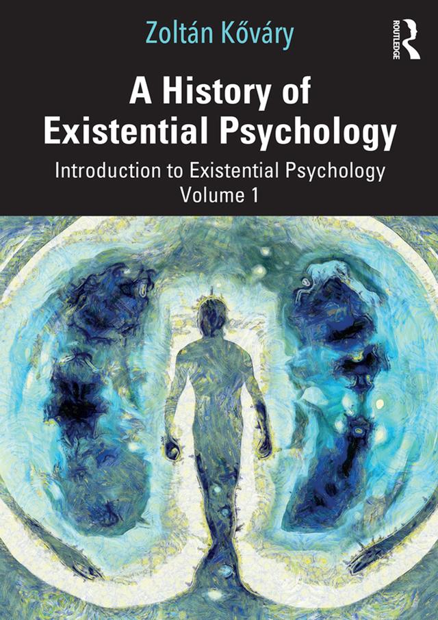 A History of Existential Psychology by Zoltán Kőváry