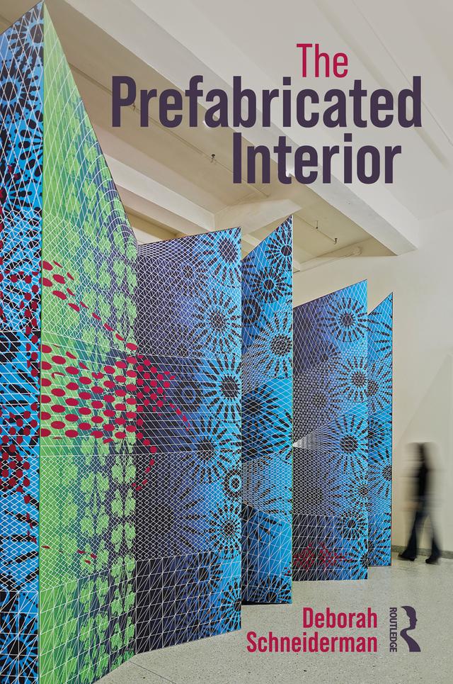 The Prefabricated Interior by Deborah Schneiderman