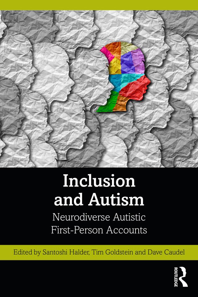 Inclusion and Autism by Dave Caudel, Santoshi Halder, Tim Goldstein