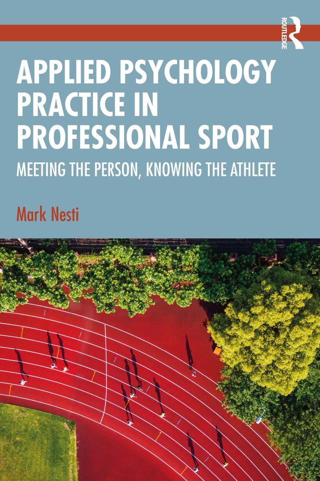 Applied Psychology Practice in Professional Sport by Mark Nesti