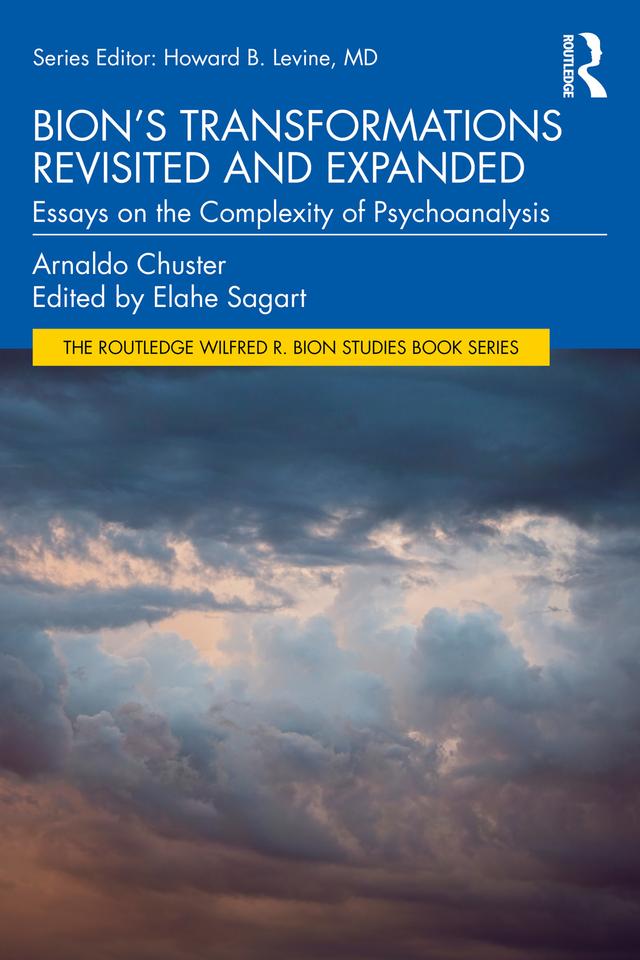 Bion's Transformations Revisited and Expanded by Arnaldo Chuster
