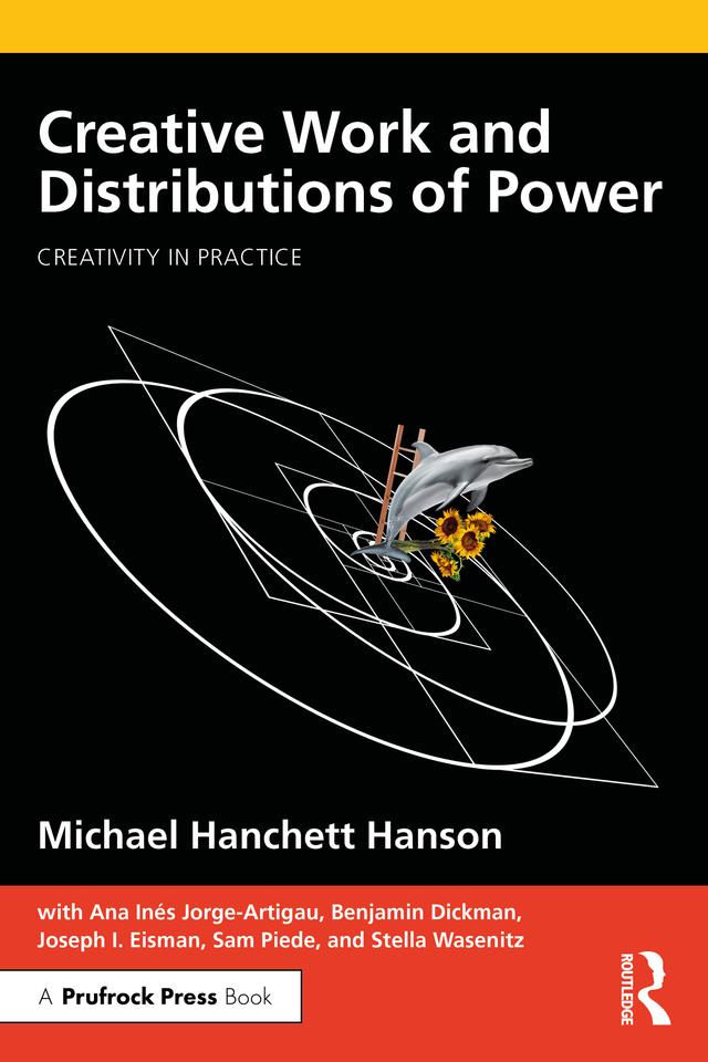 Creative Work and Distributions of Power by Michael Hanchett Hanson