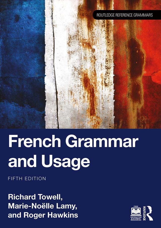 French Grammar and Usage by Marie-Noëlle Lamy, Richard Towell, Roger Hawkins