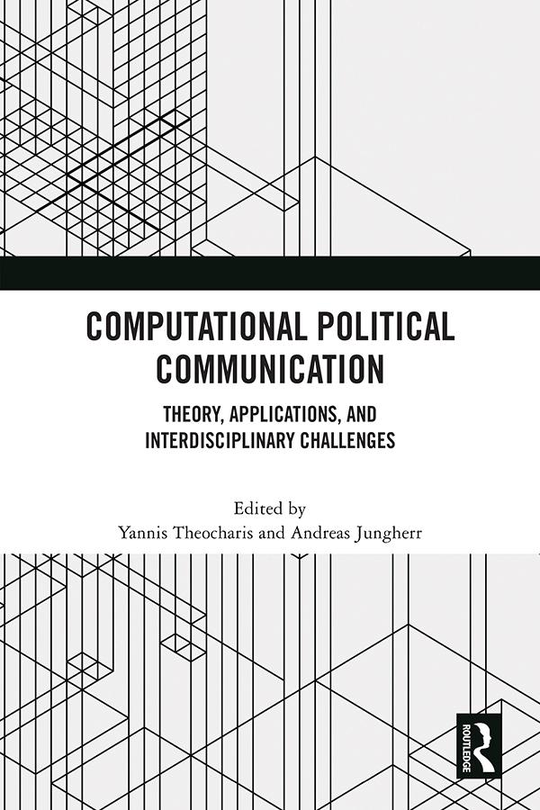 Computational Political Communication by Andreas Jungherr, Yannis Theocharis