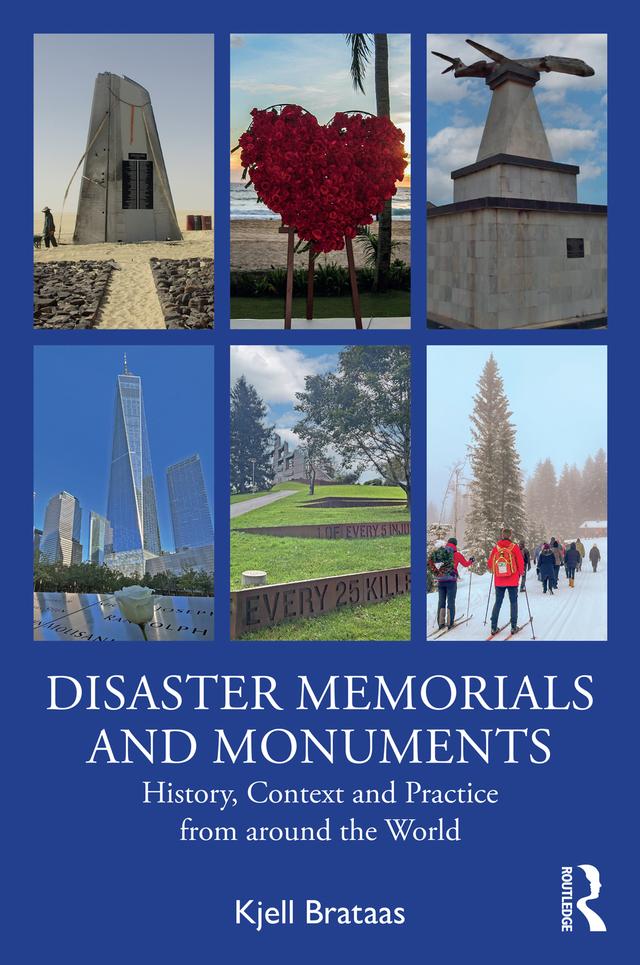 Disaster Memorials and Monuments by Kjell Brataas