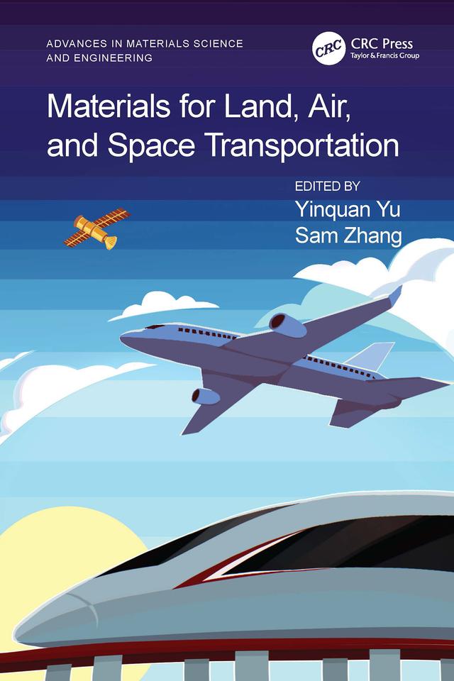 Materials for Land, Air, and Space Transportation by Sam Zhang, Yinquan Yu