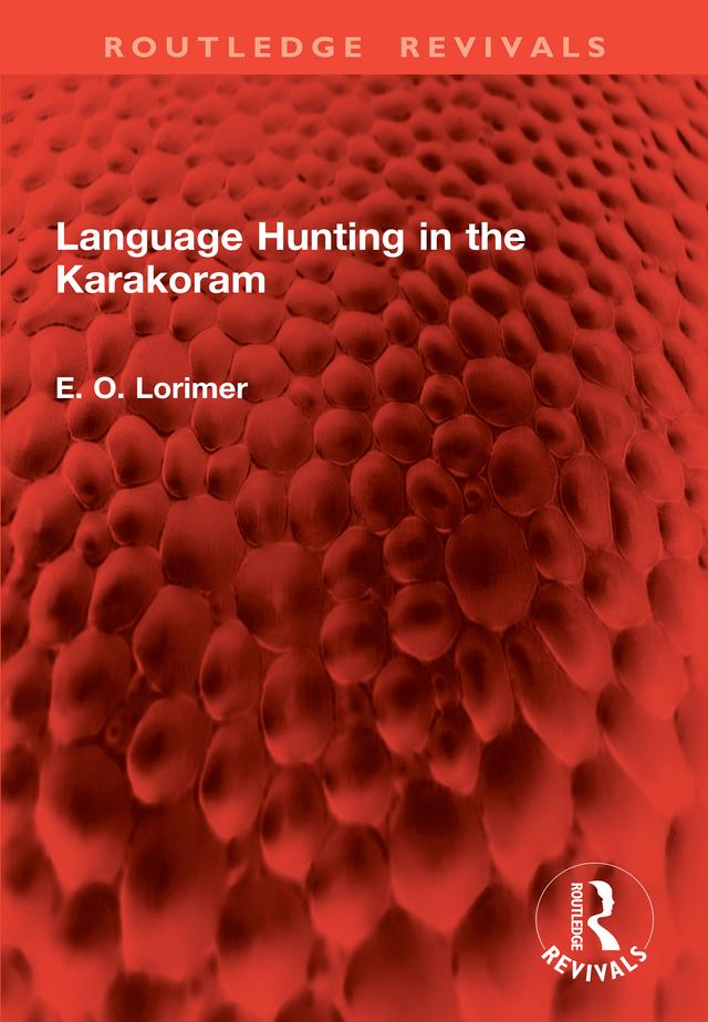 Language Hunting in the Karakoram by E. O. Lorimer