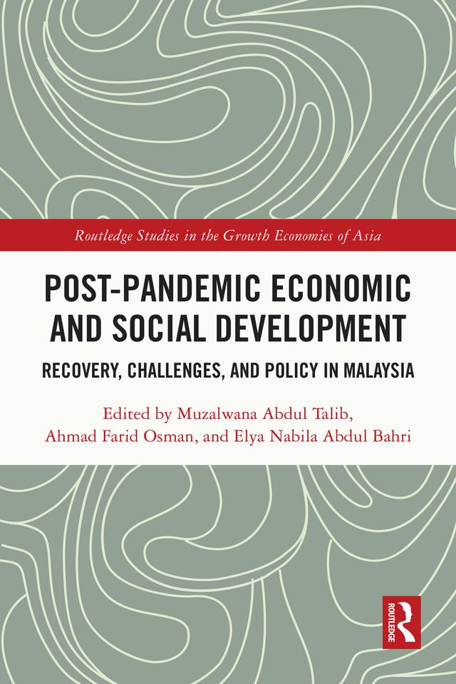 Post-Pandemic Economic and Social Development by Ahmad Farid Osman, Elya Nabila Abdul Bahri, Muzalwana Abdul Talib