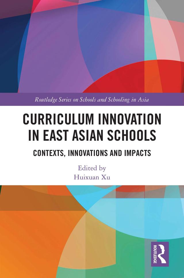 Curriculum Innovation in East Asian Schools by Huixuan Xu