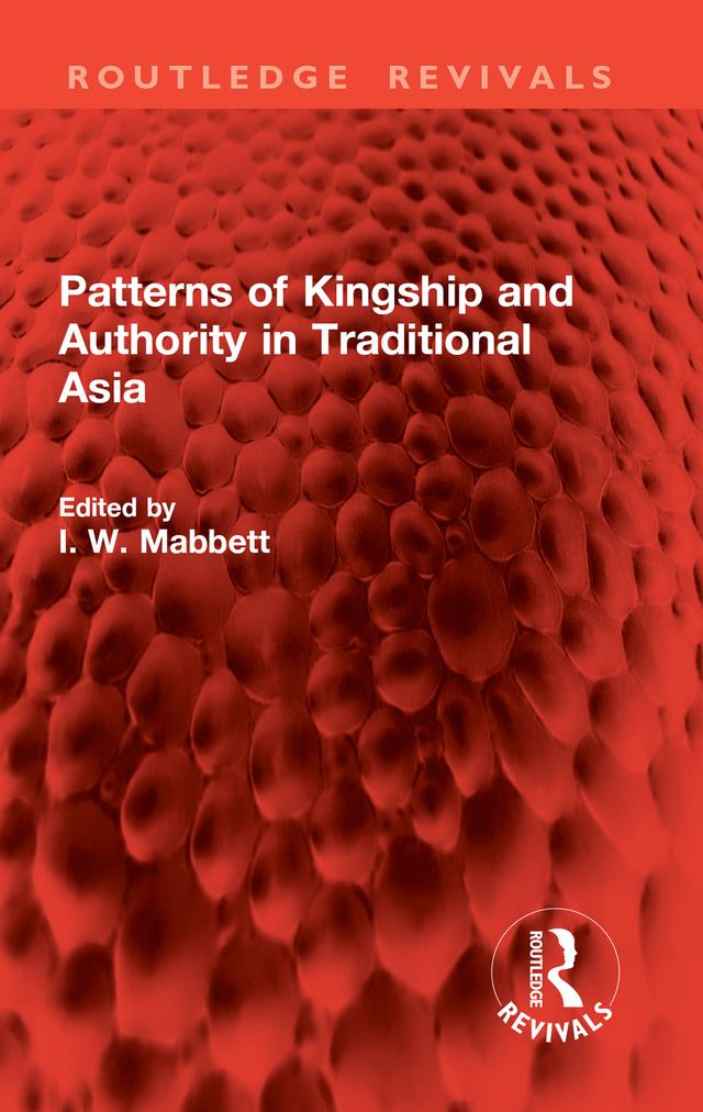 Patterns of Kingship and Authority in Traditional Asia by I. W. Mabbett