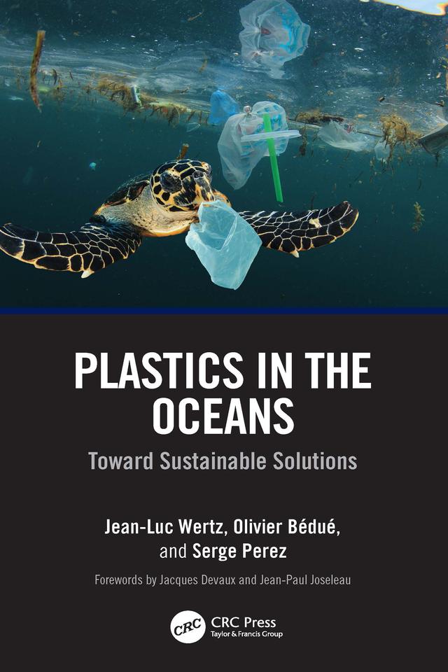 Plastics in the Oceans by Jean-Luc Wertz, Olivier Bédué, Serge Perez